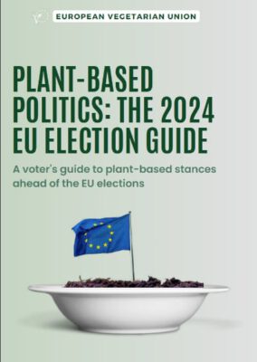 Plant Based Politics 2024 EU ELECTION GUIDE EVU 400
